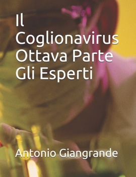 Paperback Il Coglionavirus Ottava Parte Gli Esperti [Italian] Book
