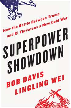 Hardcover Superpower Showdown: How the Battle Between Trump and Xi Threatens a New Cold War Book