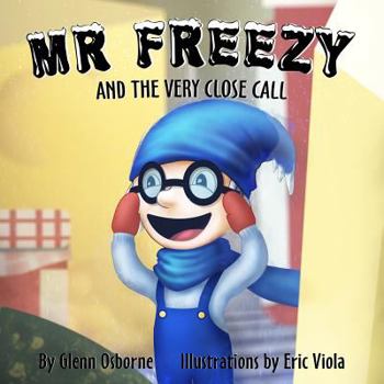 Paperback Mr Freezy and the Very Close Call Book