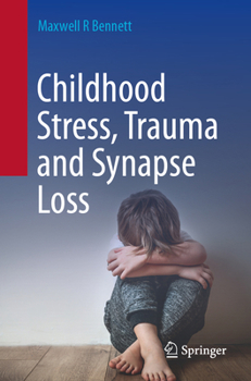 Paperback Childhood Stress, Trauma and Synapse Loss Book