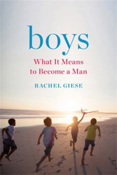 Hardcover Boys: What It Means to Become a Man Book