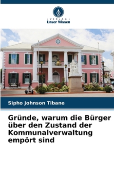 Gründe, warum die Bürger über den Zustand der Kommunalverwaltung empört sind (German Edition)