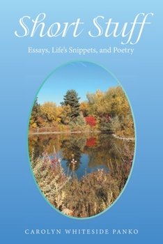 Paperback Short Stuff: Essays, Life's Snippets, and Poetry Book