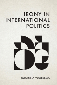 Hardcover Irony in International Politics Book