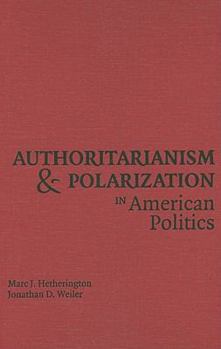 Hardcover Authoritarianism and Polarization in American Politics Book