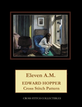 Paperback Eleven A.M.: Edward Hopper Cross Stitch Pattern [Large Print] Book