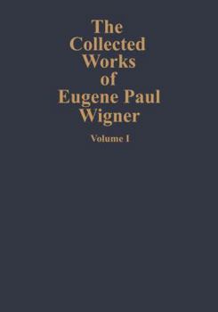 Paperback The Collected Works of Eugene Paul Wigner: Part A: The Scientific Papers Book