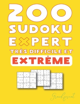 Paperback 200 Sudoku Expert Très Difficile et Extrême Grand Format: Solutions et grilles vierges incluses ce cahier est idéal pour les amateurs et confirmés enf [French] Book