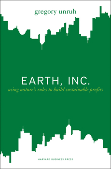 Hardcover Earth, Inc.: Using Nature's Rules to Build Sustainable Profits Book