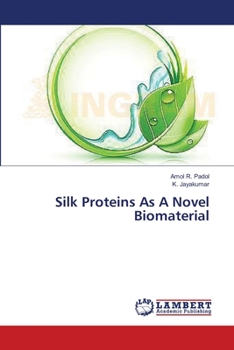 Paperback Silk Proteins As A Novel Biomaterial Book