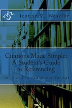 Paperback Citations Made Simple: A Student's Guide to Easy Referencing, Vol. IV: The Vancouver Format Book