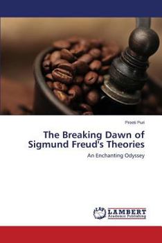 The Breaking Dawn of Sigmund Freud's Theories: An Enchanting Odyssey