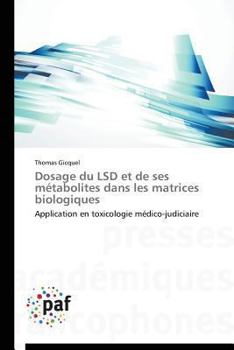 Paperback Dosage Du LSD Et de Ses Métabolites Dans Les Matrices Biologiques [French] Book