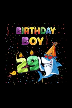 Birthday Boy 29: Gift 100 pages 6*9in Notebook, journal, Diary. Perfect Birthday gift for 29 years old boy or who just turn his 29 years old.,Happy 29th Birthday 29 Years Old Gift For Boys