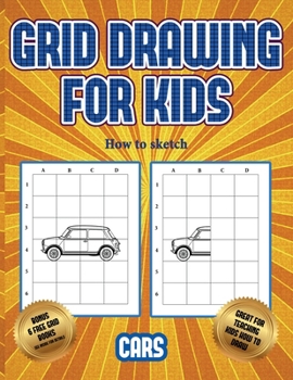 Paperback How to sketch (Learn to draw cars): This book teaches kids how to draw cars using grids Book
