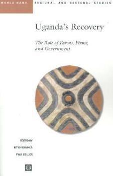 Paperback Uganda's Recovery: The Role of Farms, Firms, and Government Book