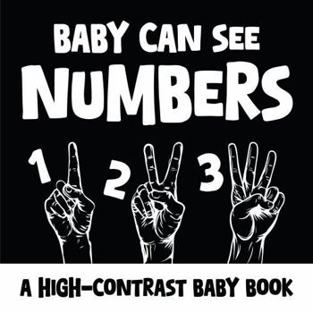 Paperback Baby Can See Numbers: A High-Contrast Baby Book For Visual Development Between 0-12 Months (Baby Can See: High-Contrast Baby Books) Book