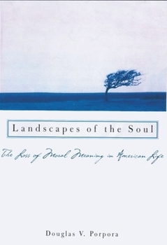 Hardcover Landscapes of the Soul: The Loss of Moral Meaning in American Life Book