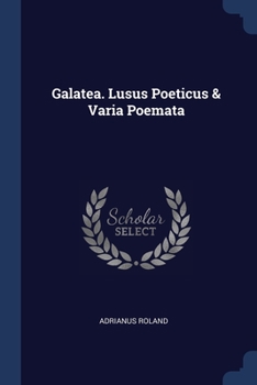 Paperback Galatea. Lusus Poeticus & Varia Poemata Book