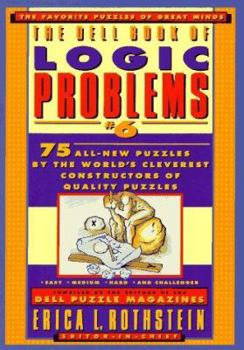 Paperback The Dell Book of Logic Problems, Number 6 Book