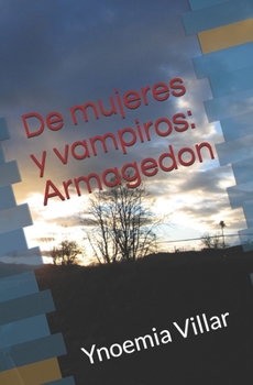 Paperback De mujeres y vampiros: Armagedon [Spanish] Book