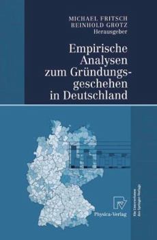 Paperback Empirische Analysen Zum Gründungsgeschehen in Deutschland [German] Book