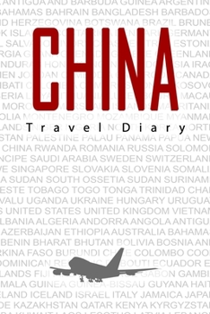 Paperback China Travel Diary: Travel and vacation diary for China. A logbook with important pre-made pages and many free sites for your travel memor Book