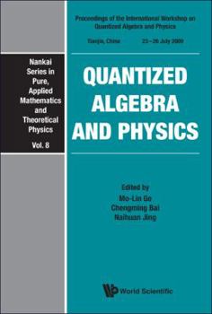 Hardcover Quantized Algebra and Physics - Proceedings of the International Workshop Book