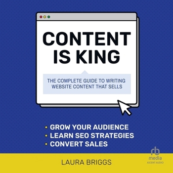 MP3 CD Content Is King: The Complete Guide to Writing Website Content That Sells Book