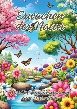 Erwachen der Natur: Kreative Frühlingsmotive zum Ausmalen (German Edition)