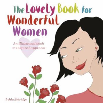 Hardcover The Lovely Book for Wonderful Women Book