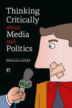 Paperback Thinking Critically About Media and Politics Book