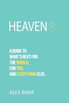 Paperback Heaven: A Guide to What's Next for the World, for You, and Everything Else. Book