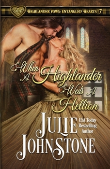Paperback When a Highlander Weds a Hellion (Highlander Vows- Entangled Hearts) Book