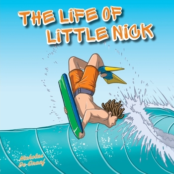 Paperback The Life of Little Nick: Helping kids discover the power of sport for positive mental health Book