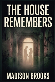 The House Remembers
