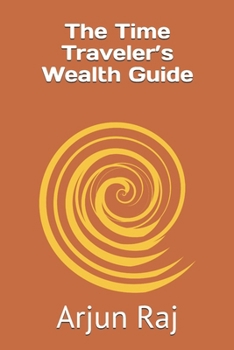 Paperback The Time Traveler’s Wealth Guide Book