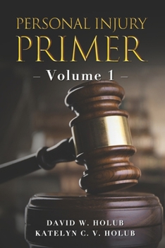 Paperback Personal Injury Primer: Volume 1 Book