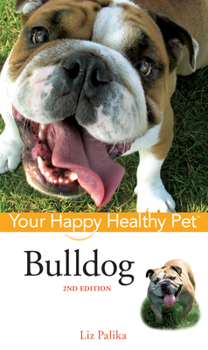 Bulldog: Your Happy Healthy Pet - Book  of the Happy Healthy Pet