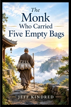 Paperback The Monk Who Carried Five Empty Bags Book