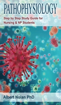 Pathophysiology: Step by Step Study Guide for Nursing and NP Students
