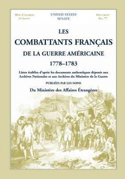 Paperback Les Combattants Francais de La Guerre Americaine, 1778-1783: Listes Etablies D'Apres Les Documents Authentiques Deposes Aux Archives Nationales Et Aux [French] Book