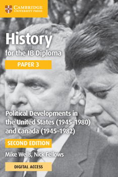Paperback History for the IB Diploma Paper 3 Political Developments in the United States (1945-1980) and Canada (1945-1982) with Digital Access (2 Years) Book