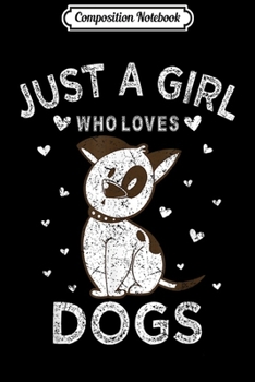 Composition Notebook: Funny Just A Girl Who Loves Dogs  Journal/Notebook Blank Lined Ruled 6x9 100 Pages