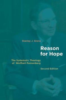 Paperback Reason for Hope: The Systematic Theology of Wolfhart Pannenberg Book