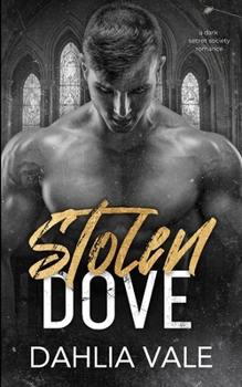 Stolen Dove: A Dark Secret Society Romance
