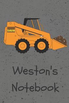 Paperback Weston's Notebook: Construction Equipment Skid Steer Cover 6x9 100 Pages Personalized Journal Drawing Notebook Book