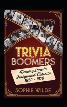 Paperback Trivia For Boomers: Memory Lane to Hollywood Classics from 1950-1970 Book