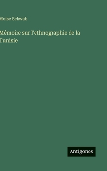 Hardcover Mémoire sur l'ethnographie de la Tunisie [French] Book