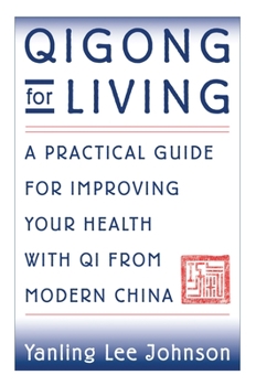Paperback Qigong for Living: A Practical Guide to Improving Your Health with Qi from Modern China Book